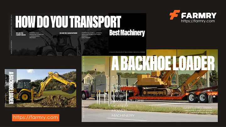 How do you Transport a Backhoe Loader - Tips and Methods