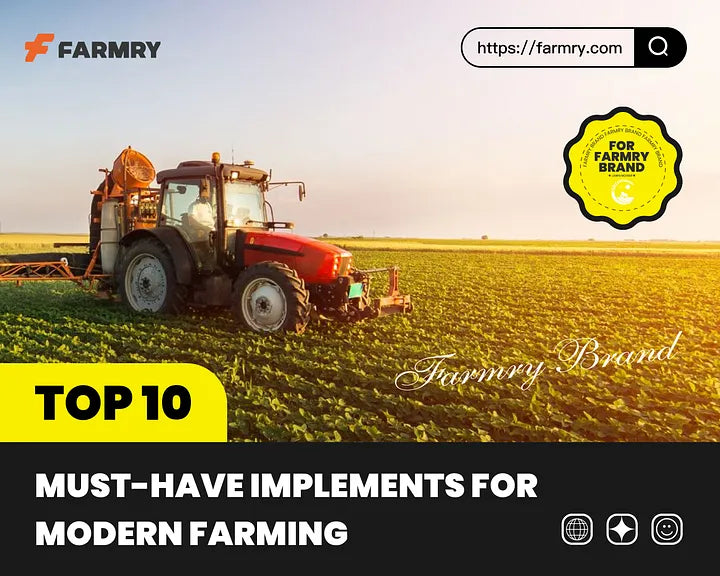 MUST HAVE IMPLEMENTS FOR MODERN FARMING