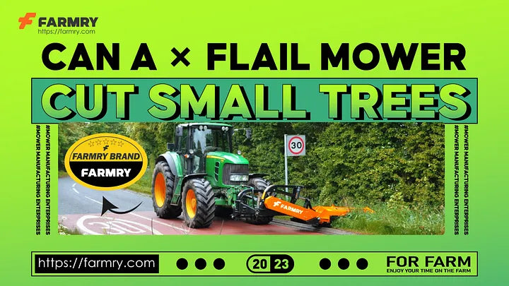 Can a Flail Mower Cut Small Trees? Expert Insights